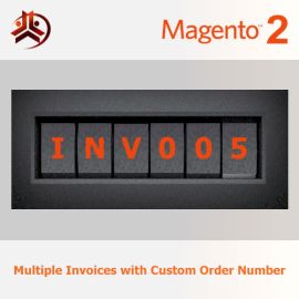 Magento 2 Multiple Invoices with Custom Number